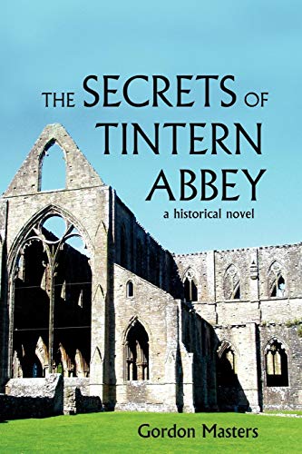 The Secrets Of Tintern Abbey A Historical Novel [Paperback]