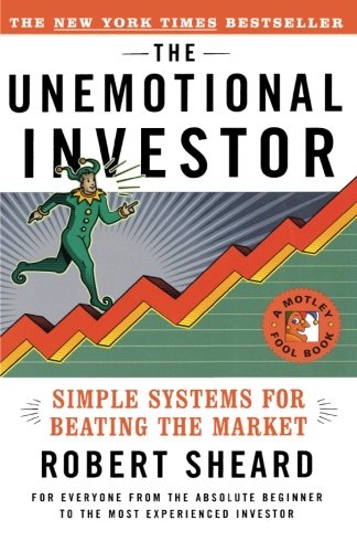 The Unemotional Investor Simple System for Beating the Market [Paperback]