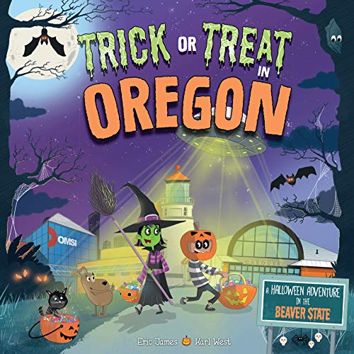 Trick or Treat in Oregon A Halloween Adventure In The Beaver State [Hardcover]