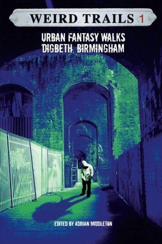 Weird Trails  Urban Fantasy Walks Digbeth, Birmingham [Paperback]