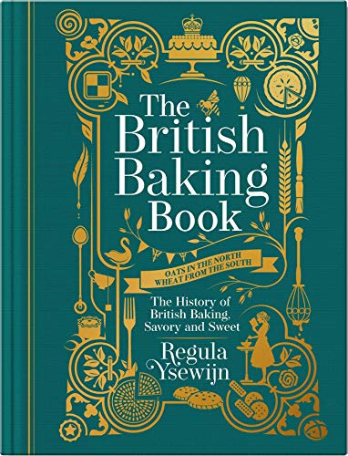 The British Baking Book The History of British Baking, Savory and Sweet [Hardcover]