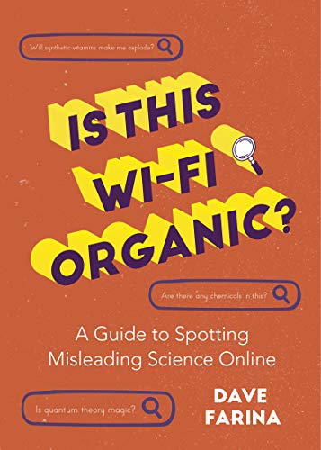 Is This Wi-Fi Organic A Guide to Spotting Misleading Science Online [Paperback]