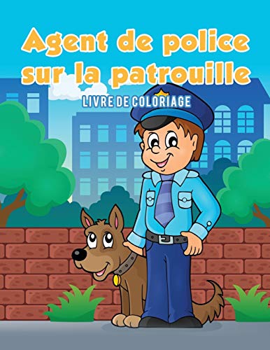 Agent De Police Sur La Patrouille Livre De Coloriage (french Edition) [Paperback]
