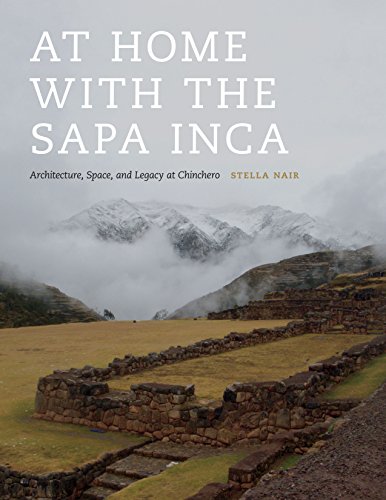 At Home with the Sapa Inca Architecture, Space, and Legacy at Chinchero [Paperback]