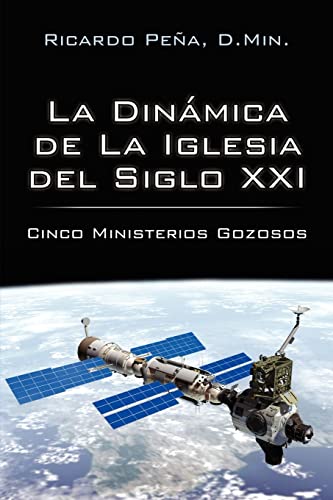 Dinamica de la Iglesia Del Siglo Xxi  Cinco Ministerios Gozosos [Unknown]