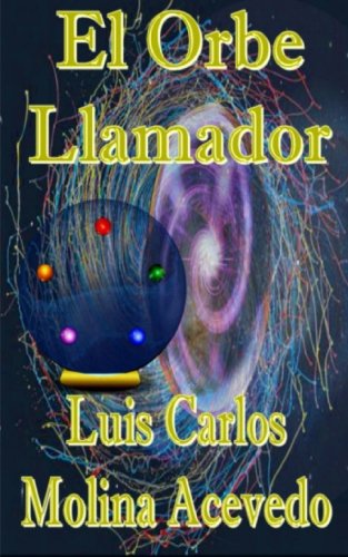 El Orbe Llamador (spanish Edition) [Paperback]