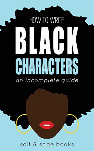 How to Write Black Characters  An Incomplete Guide [Paperback]