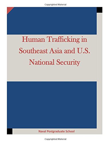 Human Trafficking In Southeast Asia And U.S. National Security [Paperback]