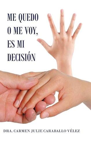 Me Quedo o Me Voy, Es Mi Decisin [Hardcover]