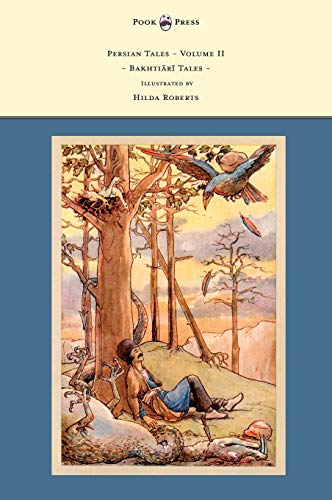 Persian Tales - Volume II - Bakhtiari Tales - Illustrated by Hilda Roberts [Hardcover]