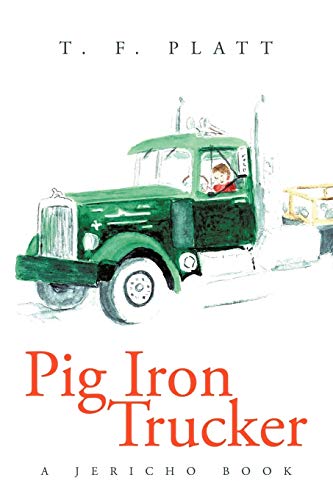 Pig Iron Trucker  A Jericho Book [Paperback]