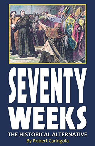 Seventy Weeks  The Historical Alternative [Paperback]