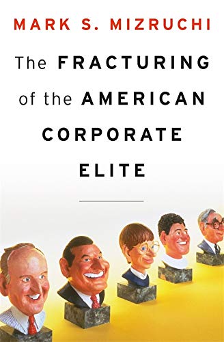 The Fracturing of the American Corporate Elite [Hardcover]