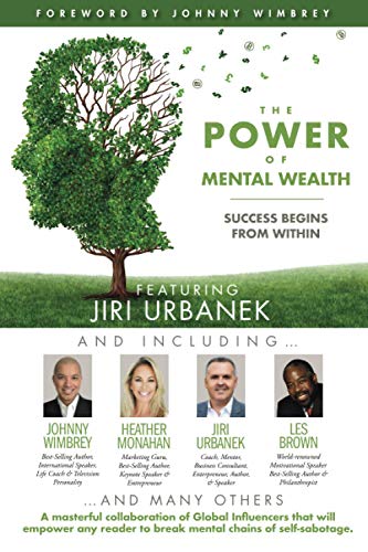 The POWER of MENTAL WEALTH Featuring Jiri Urbanek  Success Begins From Within [Paperback]