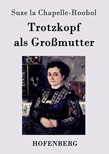 Trotzkopf Als Grossmutter (german Edition) [Paperback]