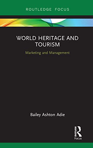 World Heritage and Tourism Marketing and Management [Hardcover]