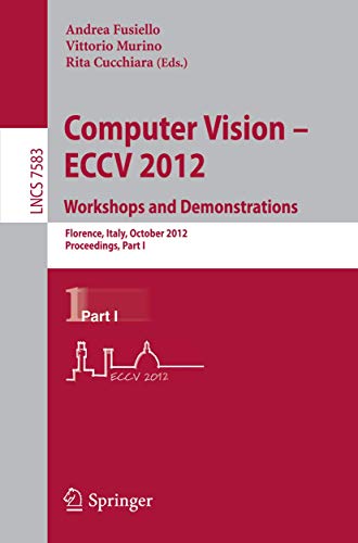 Computer Vision -- ECCV 2012. Workshops and Demonstrations Florence, Italy, Oct [Paperback]