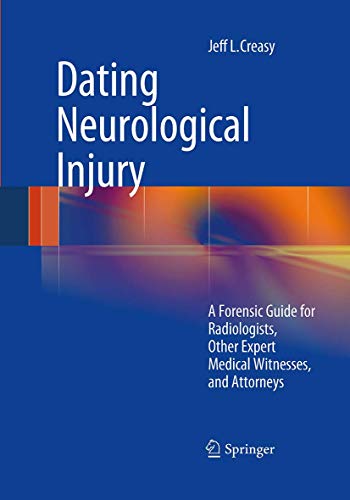 Dating Neurological Injury A Forensic Guide for Radiologists, Other Expert Med [Paperback]