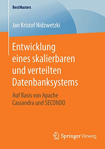 Entwicklung eines skalierbaren und verteilten Datenbanksystems Auf Basis von Ap [Paperback]