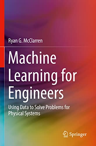 Machine Learning for Engineers Using data to solve problems for physical system [Paperback]