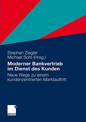 Moderner Bankvertrieb im Dienst des Kunden Neue Wege zu einem kundenzentrierten [Hardcover]