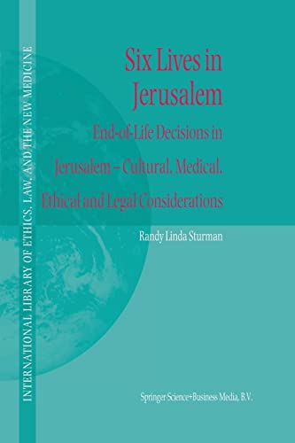 Six Lives in Jerusalem End-of-Life Decisions in Jerusalem  Cultural, Medical,  [Paperback]