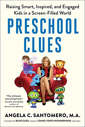 Preschool Clues Raising Smart, Inspired, and Engaged Kids in a Screen-Filled Wo [Paperback]