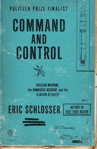 Command and Control Nuclear Weapons, the Damascus Accident, and the Illusion of [Paperback]
