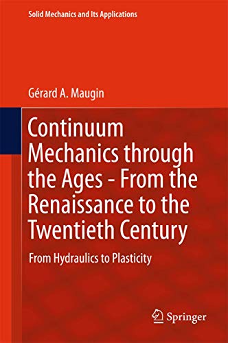 Continuum Mechanics through the Ages - From the Renaissance to the Twentieth Cen [Hardcover]