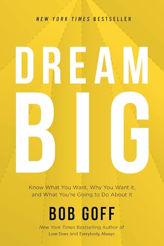 Dream Big Know What You Want, Why You Want It, and What Youre Going to Do Abou [Hardcover]