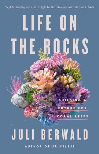 Life on the Rocks Building a Future for Coral Reefs [Paperback]