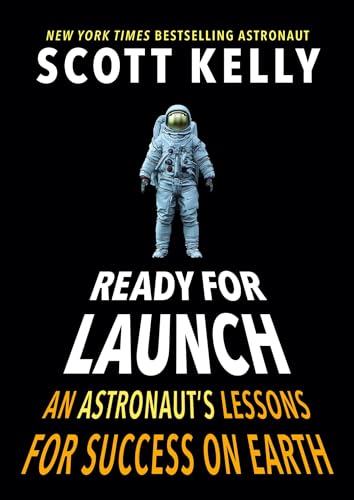 Ready for Launch An Astronaut's Lessons for Success on Earth [Hardcover]