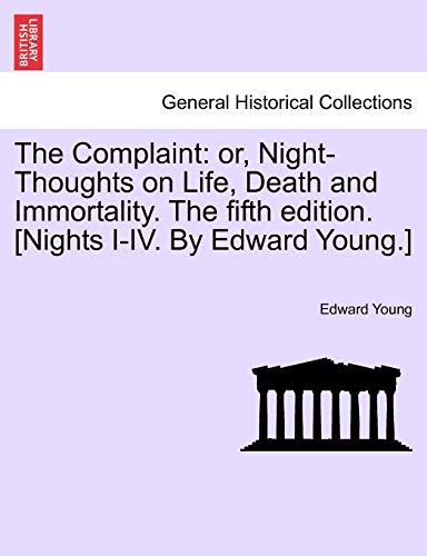 Complaint  Or, Night-Thoughts on Life, Death and Immortality. the fifth edition [Paperback]