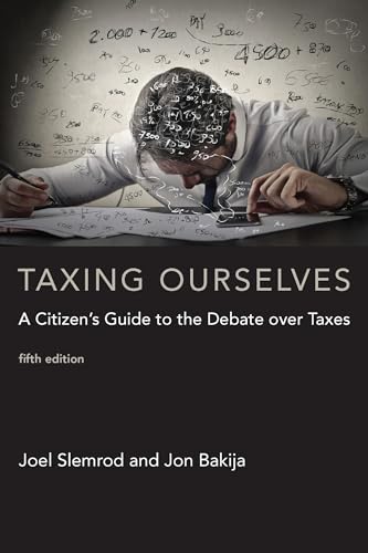 Taxing Ourselves, fifth edition A Citizen's Guide to the Debate over Taxes [Paperback]