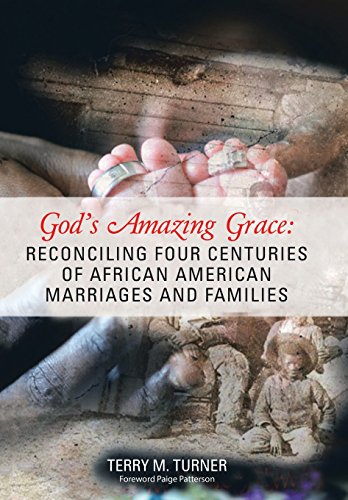 Gods Amazing Grace Reconciling Four Centuries Of African American Marriages An [Hardcover]