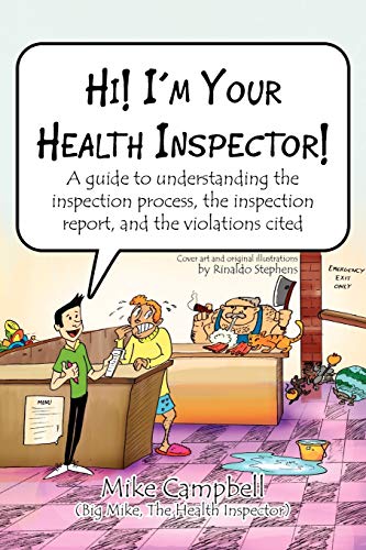 Hi I'm Your Health Inspector  A guide to understanding the inspection process [Paperback]