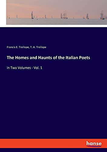 Homes And Haunts Of The Italian Poets