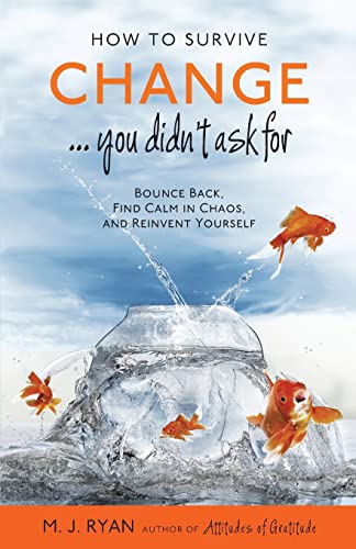 How to Survive Change . . . You Didn't Ask for Bounce Back, Find Calm in Chaos, [Paperback]