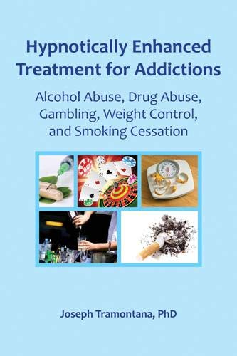 Hypnotically Enhanced Treatment For Addictions Alcohol Abuse, Drug Abuse, Gambl [Paperback]
