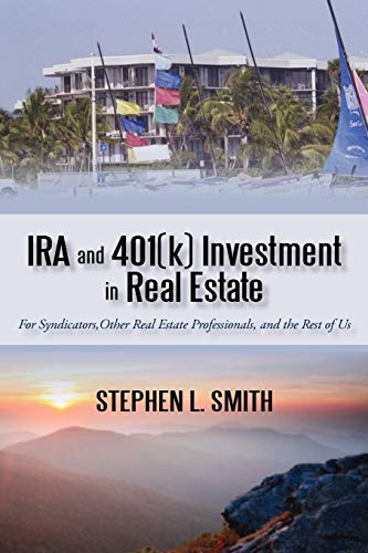 Ira And 401(k) Investment In Real Estate For Syndicators, Other Real Estate Pro [Paperback]