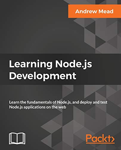 Learning Node. js Development  Learn the Fundamentals of Node. js, and Deploy a [Paperback]