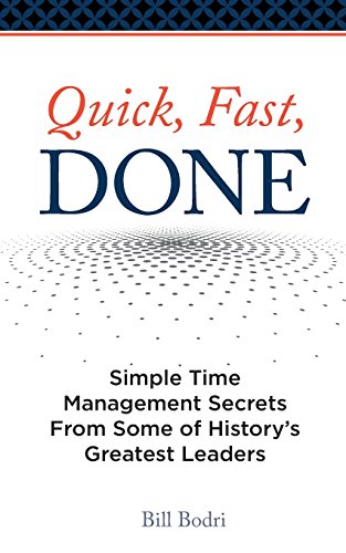 Quick, Fast, Done Simple Time Management Secrets From Some Of History's Greates [Paperback]