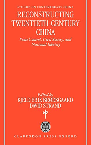 Reconstructing Twentieth-Century China State Control, Civil Society, and Nation [Hardcover]