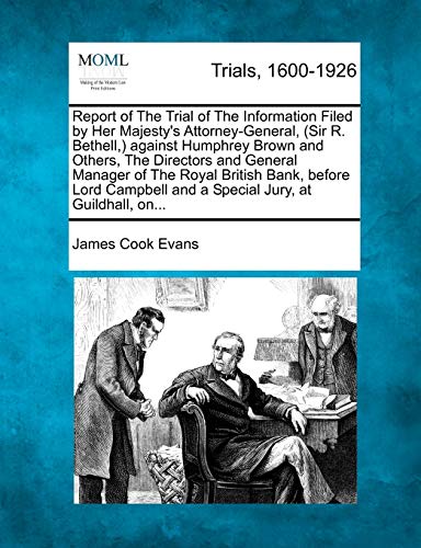 Report of the Trial of the Information Filed by Her Majesty's Attorney-General,  [Paperback]