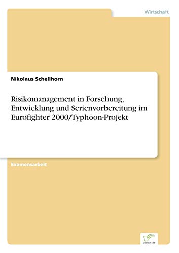 Risikomanagement in Forschung, Entwicklung und Serienvorbereitung Im Eurofighter [Paperback]