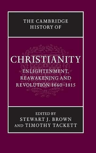The Cambridge History of Christianity Volume 7, Enlightenment, Reawakening and  [Hardcover]