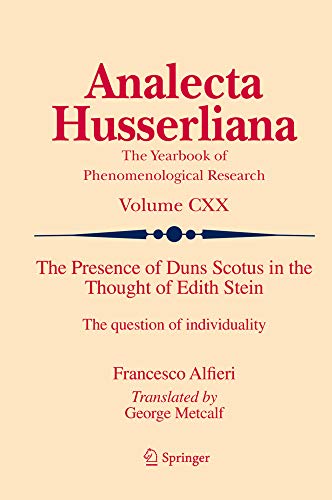 The Presence of Duns Scotus in the Thought of Edith Stein The question of indiv [Hardcover]