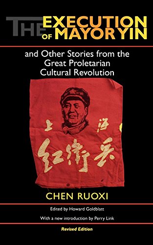 The Execution of Mayor Yin and Other Stories from the Great Proletarian Cultural [Paperback]