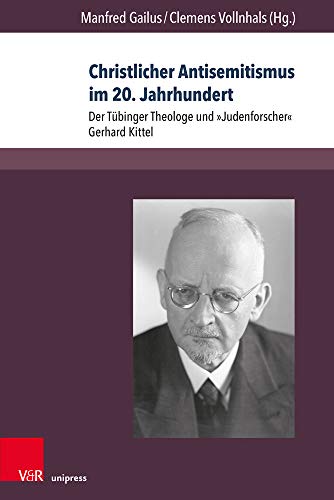 Christlicher Antisemitismus im 20. Jahrhundert Der Tubinger Theologe und Judenf [Paperback]