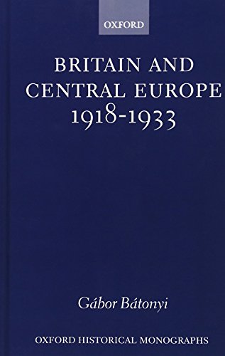 Britain and Central Europe, 1918-1933 [Hardcover]